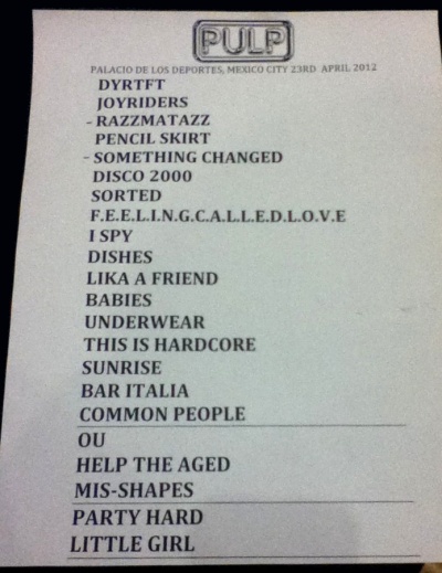 Pulp setlist Mexico 23 April 2012 from @almaitalia