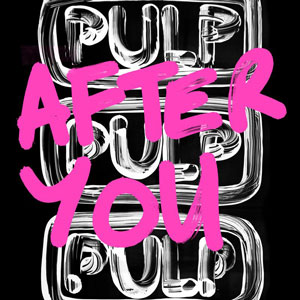 Pulp After You 2013 Download